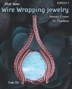 Beginner's Wire Wrapping Jewelry Course Edition 1