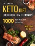 Keto Cookbook for Beginners: 1000 Easy Low-Carb Recipes
