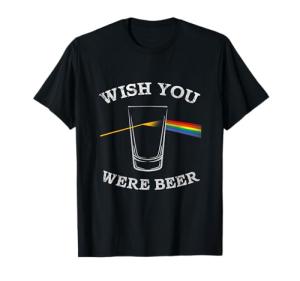 Funny Wish You Were Beer T-Shirt