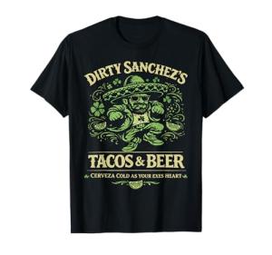 Dirty Sanchez's Tacos & Beer T-Shirt