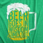 Mens T Shirts Beer Goes in Wisdon Comes Out St Patricks Day Drinking Tee for Men Funny T Shirts Saint Patrick's Day Apparel for Men Cool Beer Short Sleeve Green - L
