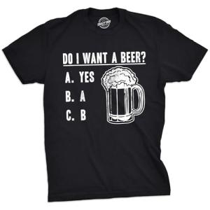 Crazy Dog T-Shirts Mens Do I Want A Beer T Shirt, St. Patrick's Day Shirt, Funny Graphic Tee, Black - XL