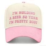 Funny Trucker Hat I'm Holding A Beer So Yeah, I'm Pretty Busy -Embroidery Funny Hats Baseball Cap for Women Adjustable