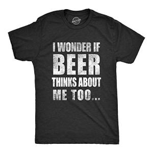 Mens I Wonder If Beer Thinks About Me Too Funny Sarcastic Drinking Tee Funny T Shirts Saint Patrick's Day Apparel for Men Cool Beer Short Sleeve Novelty Black L