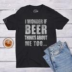 Mens I Wonder If Beer Thinks About Me Too Funny Sarcastic Drinking Tee Funny T Shirts Saint Patrick's Day Apparel for Men Cool Beer Short Sleeve Novelty Black L