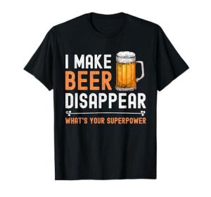 Funny "I Make Beer Disappear" T-Shirt for Brewers