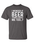 Funny Beer Thinks About Me T-Shirt - Charcoal