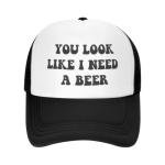 Funny Trucker Hat You Look Like I Need A Beer for Women and Men Baseball Cap Breathable Mesh Black