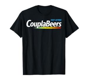 CouplaBeers Couple of Beers Funny Meme Fast Acting T-Shirt