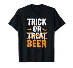 Trick Or Treat Funny Halloween Beer Drinking T-Shirt
