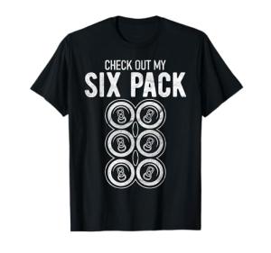 Check Out My Six Pack Funny Beer, Funny Drinking T-Shirt