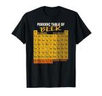 Periodic Table Of Beer - Craft Beer Style Brewery T-Shirt