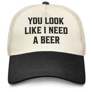 You Look Like I Need a Beer Hat Funny Trucker Hats for Men Baseball Hat Funny Gifts for Women
