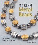 Metal Bead Making: Techniques and Inspiring Projects