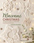 Macrame Christmas: 24 Easy Holiday Knotting Projects