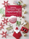 Festive Papercrafts: 40+ Christmas Projects