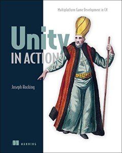 Unity in Action: Multiplatform Game Development in C# with Unity 5