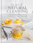 The Art of Natural Cleaning: Tips and techniques for a chemical-free sparkling home