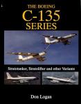 The Boeing C-135 Series: Stratotanker, Stratolifter, and other Variants (Schiffer Military History)
