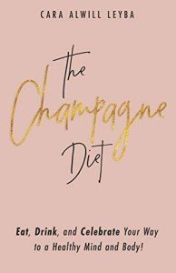 The Champagne Diet: Celebrate Health and Wellness!