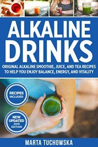 Alkaline Drinks: Smoothies, Juices, and Tea Recipes