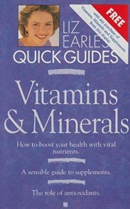 Vitamins and Minerals Quick Guide by Liz Earle