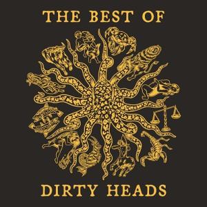 Dirty Heads Greatest Hits [Explicit]