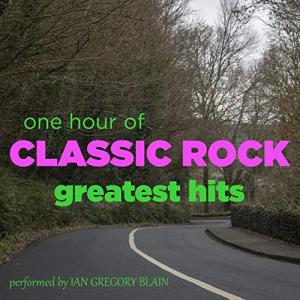 Classic Rock Hits: One Hour Playlist