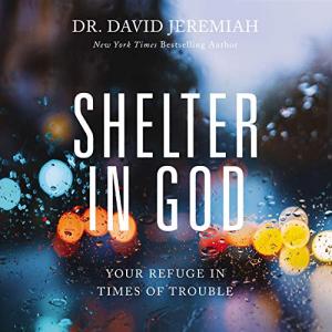 Shelter in God: Comforting Inspiration During Hardship