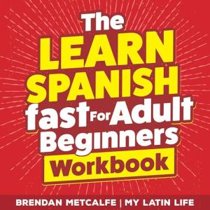 Learn Spanish Fast: 30-Day Workbook for Adults