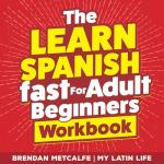 Learn Spanish Fast: 30-Day Workbook for Adults