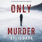 Only Murder: Sadie Price FBI Thriller 1
