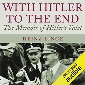 Hitler's Valet: Behind the Scenes Memoir