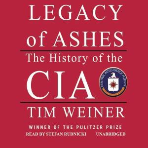 Legacy of Ashes: CIA History Explored