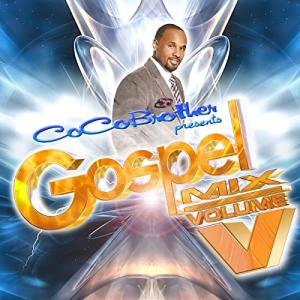 CoCo Brother's Gospel Mix Volume Five