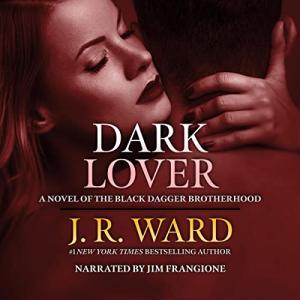 Dark Lover: Book 1 of the Black Dagger Brotherhood