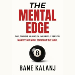 The Mental Edge: Boost Focus and Confidence for Pool