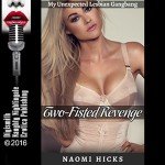 Two-Fisted Revenge: My Unexpected Lesbian Gangbang: A Lesbian Group Sex Erotica Story with Double Penetration