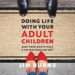 Life with Adult Kids: Stay Open and Supportive