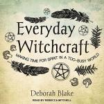 Everyday Witchcraft: Finding Spirit in Busy Life