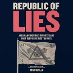 Republic of Lies: Rise of American Conspiracy Theorists