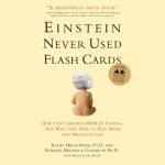 Einstein Never Used Flash Cards: Rethinking Learning
