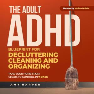 Adult ADHD Blueprint for a Clutter-Free Home