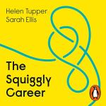 The Squiggly Career: Redefine Your Work Journey