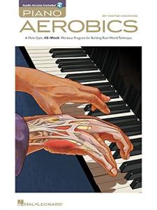 Piano Aerobics: 40-Week Technique Workout Program
