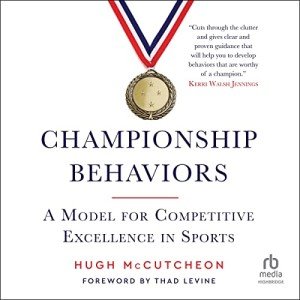 Championship Behaviors: A Model for Competitive Excellence in Sports