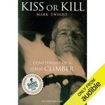 Kiss or Kill: Confessions of a Serial Climber