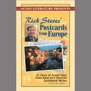 Rick Steves' Postcards from Europe: Travel Tales from America's Favorite Guidebook Writer