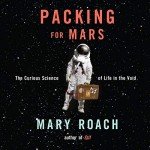 Packing for Mars: The Curious Science of Life in the Void