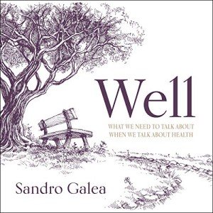 Well: What We Need to Talk About When We Talk About Health